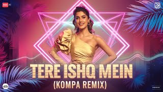 Tere Ishq Mein Kompa Remix  DJ Ashik X DJ KoNiKz  Vxd Produxtionz [upl. by Biddie724]