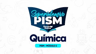 Química  Superintensivo PISM 2025  MÓDULO II  Aula 01 [upl. by Ycal]