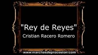 Rey de Reyes  Cristian Racero Romero CT [upl. by Phira]