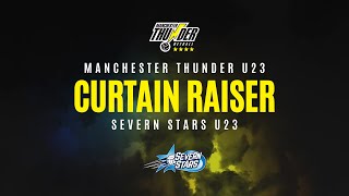 Manchester Thunder U23 v Severn Stars U23 Curtain Raiser [upl. by Zurciram]