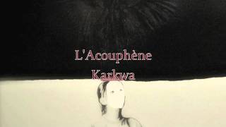 LAcouphène Karkwa [upl. by Belak]