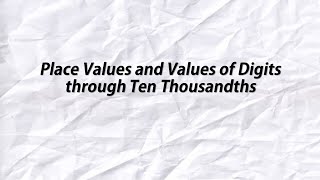 Place Values and Values of Digits through Ten Thousandths [upl. by Blaseio303]