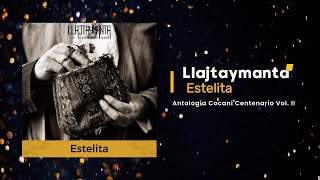 Llajtaymanta  Estelita Audio Oficial [upl. by Lil463]