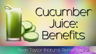 Cucumber Juice Benefits and Uses [upl. by Aneeled]