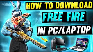 How to Download Free fire in PC OR LAPTOPS  How to install free fire Max in all computer windows [upl. by Edac]