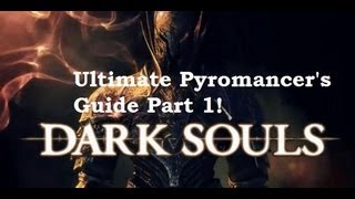 Dark Souls Prepare to Die Edition Ultimate Pyromancers Guide Part 1 [upl. by Berkin116]