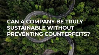 Can a Company Be Truly Sustainable Without Preventing Counterfeits [upl. by Stanwinn]