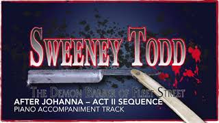 After Johanna – Act II Sequence  Sweeney Todd  Piano AccompanimentRehearsal Track [upl. by Paver]