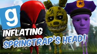 Garrys Mod INFLATING SPRINGTRAPS HEAD Gmod Sandbox Funny Moments wFive Nights at Freddys Mod [upl. by Khosrow]