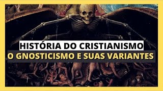 DC022  O Gnosticismo e suas variantes História do Cristianismo [upl. by Itram303]