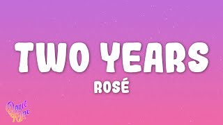 ROSÉ  two years [upl. by Brine]