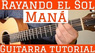 Rayando el Sol  Tutorial de Guitarra  Mana  Para Principiantes [upl. by Amiarom]