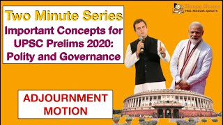 Important topics for Prelims 2020 Polity and Governance Adjournment Motion explained [upl. by Reffotsirk]