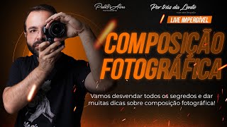 Composição Fotográfica  Entenda tudo sobre composição para criar fotos incríveis [upl. by Hussey528]