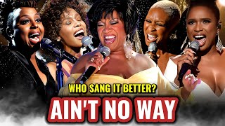 Who sang quotAINT NO WAYquot best Whitney Patti LaBelle Cynthia Erivo Ledesi Jennifer Hudson amp more [upl. by Adnohrahs]