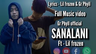 ReUpload  Sanalani  Gr Phyll  Ft Lil frozen  full music video songs [upl. by Asylla]