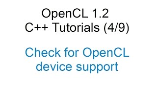 OpenCL 12 C Tutorials 49  Check for OpenCL device support [upl. by Gnoc484]