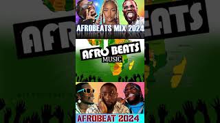 AFROBEAT MIX 2024 🔥 AFROBEAT SUMMER JAM [upl. by Bunder]