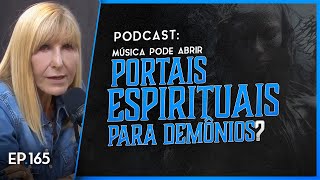 MÚSICA PODE ABRIR PORTAIS ESPIRITUAIS PARA DEMONIOS  Ocultismo e Louvor  Nayra Podcast 165 [upl. by Etnoval]