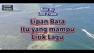 Lipan bara itu yang mampu Lirik [upl. by Lledualc20]