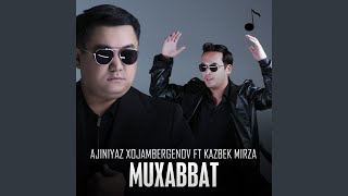 Muxabbat feat Kazbek Mirza [upl. by Queridas]