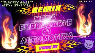 MEGA EMBRAZANTE 1 🔥 Automotiva «YndzDJ» [upl. by Hershell252]