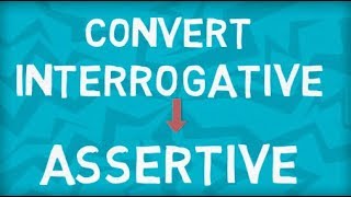 Convert Interrogative Sentence to Assertive Sentence [upl. by Effy609]