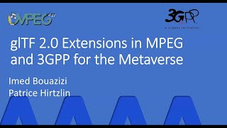 glTF 20 Extensions in MPEG and 3GPP for the Metaverse  Imed Bouazizi [upl. by Xella]