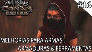 CONAN EXILES GUIA  REFORÇO DE ARMASARMADURAS E FERRAMENTAS ARMAS ROXAS T2EP16 [upl. by Ashli795]