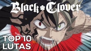 TOP 10 LUTAS EM BLACK CLOVER Episódios 1100 [upl. by Aivatahs103]