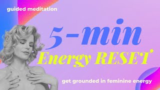 5Min Guided Meditation  Reset amp Activate Your Feminine Energy [upl. by Muhammad]