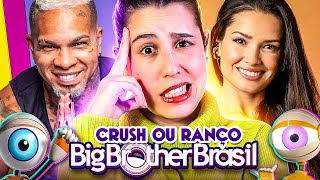 QUEM É MEU BBB PREFERIDO DESAFIO CRUSH OU RANÇO BIG BROTHER BRASIL [upl. by Yesnnyl]