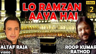 Lo Ramzan Aaya Hai  Roop Kumar Rathod amp Altaf Raja Ramzan Ki Raatein [upl. by Tegirb479]