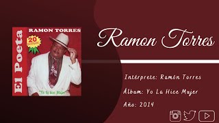 Ramón Torres  Llegó la Tormenta [upl. by Ching462]