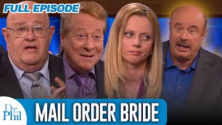 Mail Order Bride  FULL EPISODE  Dr Phil [upl. by Orelia]