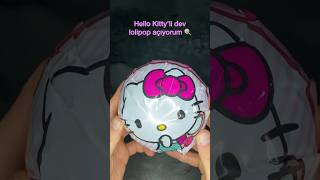 Hello Kitty li dev lolipop açıyorum 🍭 aboneol reklam [upl. by Nameloc112]