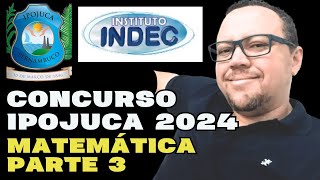 Concurso IPOJUCA 2024 banca Indec  MATEMÃTICA indec ipojuca [upl. by Seema]