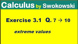 Calculus by Swokowski Exercise 31 Q 7 to 10 extrema of a function for BS Math [upl. by Ilanos]