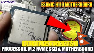 Intel Core I5 Processor Setup With Esonic H110 Motherboard With M2 Nvme SSD  Full Video In Nepali [upl. by Bull769]