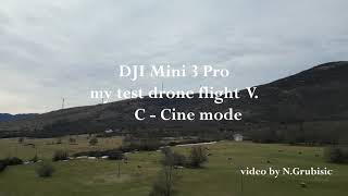 DJI Mini 3 Pro my test drone flight V C cine mode Video by N Grubisic 4k YT [upl. by Akira]