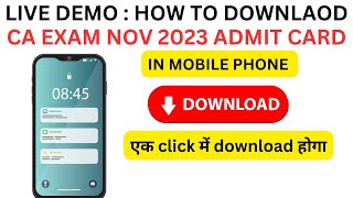 Live Demo  How to Download CA Exam November 2023 Admit Card In Mobile Phone  New Process [upl. by Marianna]