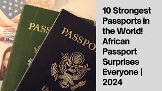 10 Strongest Passports in the World African Passport Surprises Everyone  2024 [upl. by Summons769]