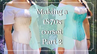 Making A 1870s Corset Part 2  Projects In Pyjamas Ep 6 [upl. by Mcleod]