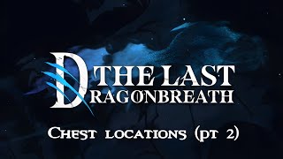 The Last Dragonbreath ✦ Chest locations pt 2 ✦ Tears Of Themis [upl. by Edgerton]