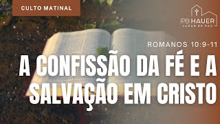 A CONFISSÃO DA FÉ E A SALVAÇÃO EM CRISTO  Rev Diego Heleodoro  live [upl. by Onileba]