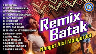 Remix Batak  Nanget Alai Mangurdot  FULL ALBUM BATAK  Mp3 Batak Official Music Video [upl. by Yarezed352]