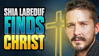 Shia LaBeouf Talks About His Faith in Jesus Christ [upl. by Chace909]