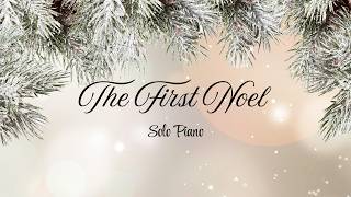 The First Noel Solo Piano  Christmas Melody [upl. by Mauro]