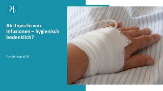 Abstöpseln von Infusionen  hygienisch bedenklich [upl. by Nivrag147]