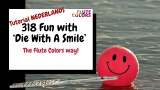 318 Fun with Die With A Smile  The Flute Colors way  Tutorial Nederlands [upl. by Arob508]